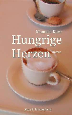 Hungrige Herzen de Manuela Kuck