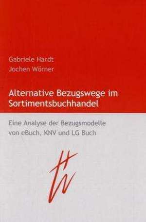 Alternative Bezugswege im Sortimentsbuchhandel de Gabriele Hardt