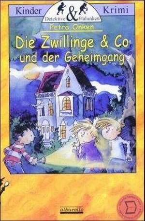 Die Zwillinge & Co. und der Geheimgang de Petra Onken