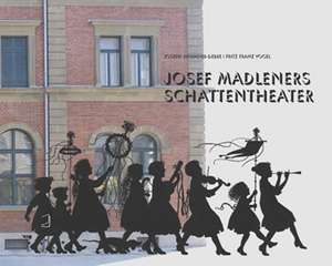 Josef Madleners Schattentheater de Josef Kiermeier-Debre