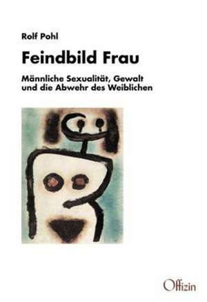 Feindbild Frau de Rolf Pohl