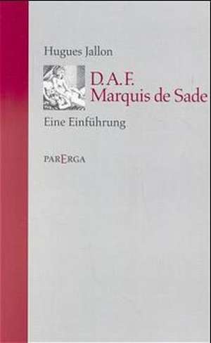 D. A. F. Marquis de Sade de Cordula Unewisse