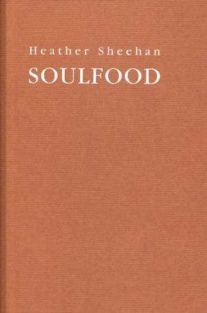 Heather Sheehan: Soulfood