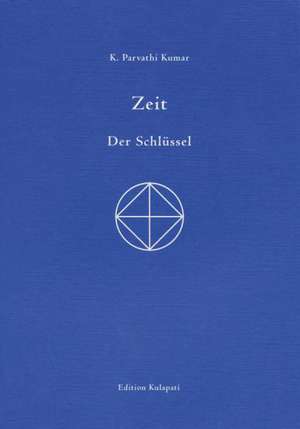 Zeit - Der Schlüssel de K. Parvathi Kumar