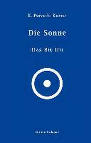 Die Sonne - Das Bin Ich de K. Parvathi Kumar