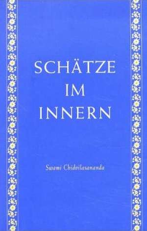 Schätze im Innern de Swami Chidvilasananda