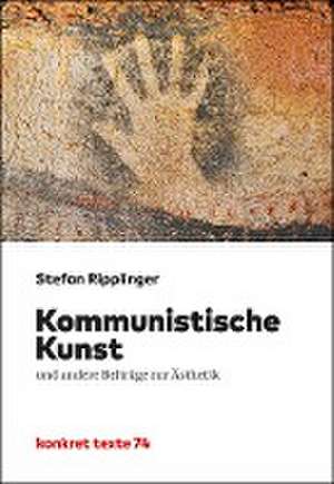 Kommunistische Kunst de Stefan Ripplinger