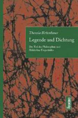 Legende und Dichtung de Theresia Birkenhauer