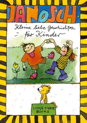 Kleine liebe Geschichten für Kinder de Janosch