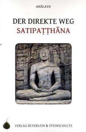 Der direkte Weg - Satipatthana de Bhikkhu Analayo