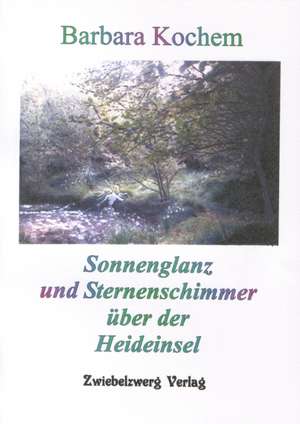 Sonnenglanz und Sternenschimmer über der Heideinsel de Barbara Kochem