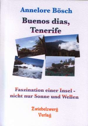 Buenos dias, Tenerife de Annelore Bösch