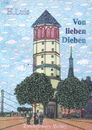 Von lieben Dieben de H. Luis