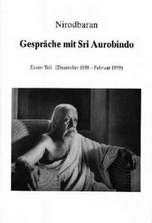 Gespräche mit Sri Aurobindo de Nirodbaran