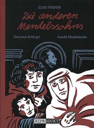 Die anderen Mendelssohns de Elke Steiner