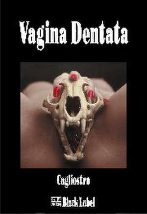 Vagina Dentata de Cagliostro