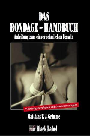 Das Bondage-Handbuch de Matthias T. J. Grimme