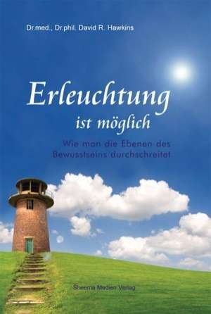 Erleuchtung ist möglich de David R. Hawkins