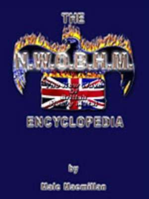 The New Wave of British Heavy Metal Encyclopedia de Malc Macmillan