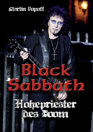 Black Sabbath - Hohepriester des Doom de Martin Popoff