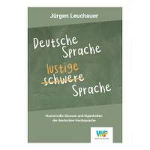 Deutsche Sprache - lustige Sprache de Jürgen Leuchauer