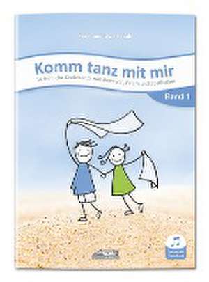 Komm tanz mit mir - Band 1 (inkl. Musik-Download) de Karin Schuh