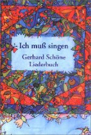 Ich muss singen de Gerhard Schöne