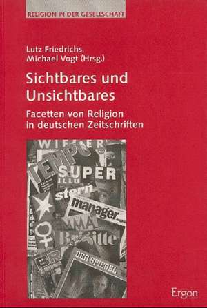 Sichtbares und Unsichtbares de Lutz Friedrichs