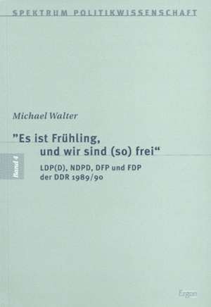 Es ist Frühling, und wir sind (so) frei de Michael Walter