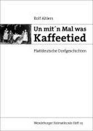 Un mit'n Mal was Kaffeetied de Rolf Ahlers