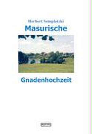 Masurische Gnadenhochzeit de Herbert Somplatzki