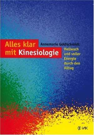 Alles klar mit Kinesiologie de Annemarie Goldschmidt