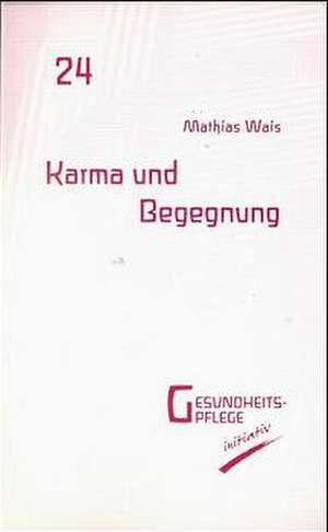 Karma und Begegnung de Mathias Wais