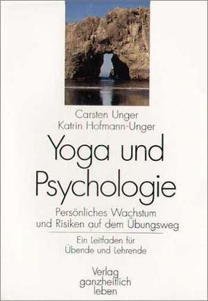 Yoga und Psychologie de Carsten Unger