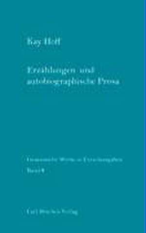 Erzählungen und autobiographische Prosa de Kay Hoff