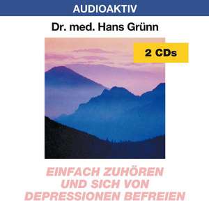 Einfach zuhören und sich von Depressionen befreien. 2 CDs de Hans Grünn