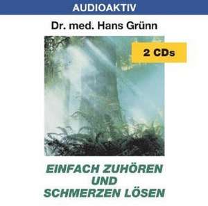 Einfach zuhören und Schmerzen lösen. 2 CDs de Hans Grünn