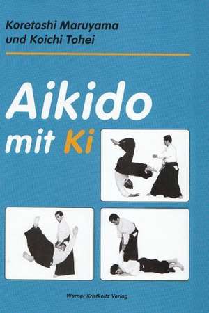 Aikido mit Ki de Koretoshi Maruyama