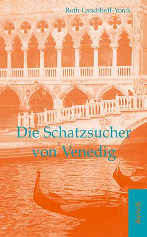 Die Schatzsucher von Venedig de Ruth Landshoff-Yorck