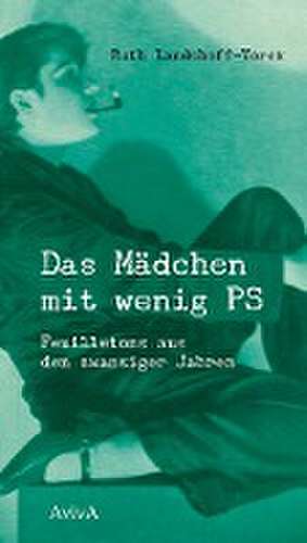 Das Mädchen mit wenig PS. de Ruth Landshoff-Yorck