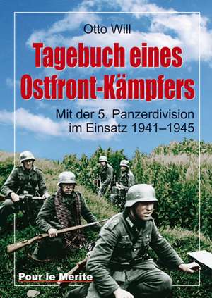 Tagebuch eines Ostfrontkämpfers de Otto Will