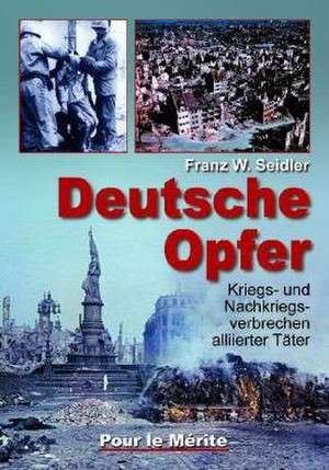 Deutsche Opfer de Franz W. Seidler