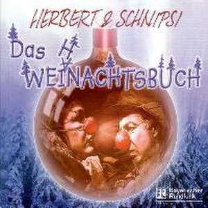 Herbert & Schnipsi - Das Weihnachtsbuch de Claudia Schlenger-Meilhamer