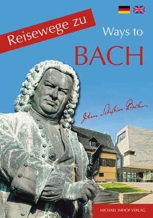 Reisewege Zu Bach - Ways to Bach: Second Nature de Rainer Humbach