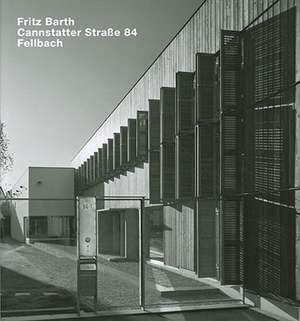 Fritz Barth, Cannstatter Strake 84, Fellbach: Opus 76 de Thomas Hettche