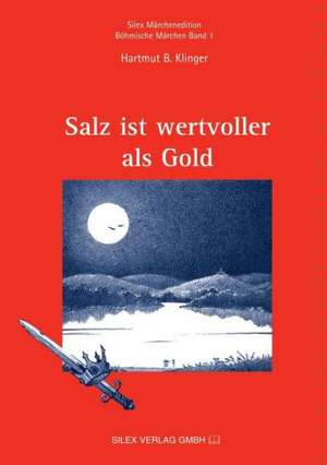 Salz ist wertvoller als Gold de Hartmut B. Klinger