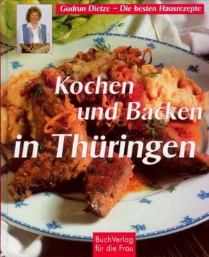 Kochen und Backen in Thüringen de Gudrun Dietze