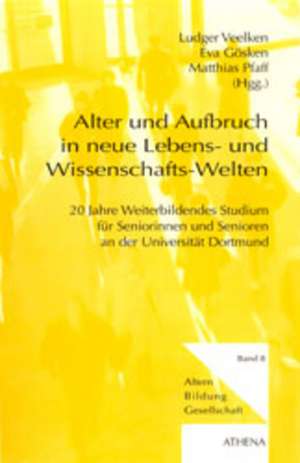 Alter und Aufbruch in neue Lebens- und Wissenschafts-Welten de Ludger Veelken