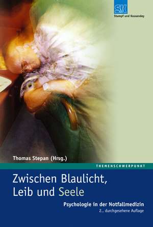 Zwischen Blaulicht, Leib und Seele de Thomas Stepan