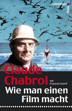 Wie man einen Film macht de Claude Chabrol